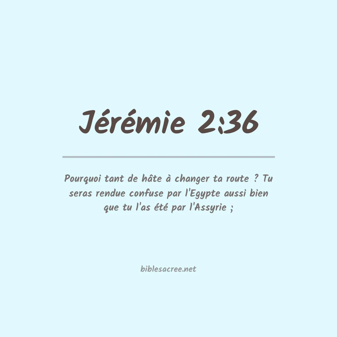 Jérémie - 2:36