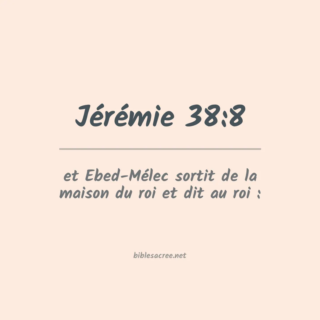 Jérémie - 38:8