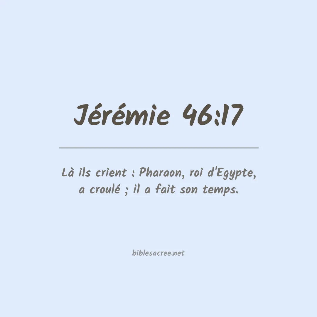 Jérémie - 46:17