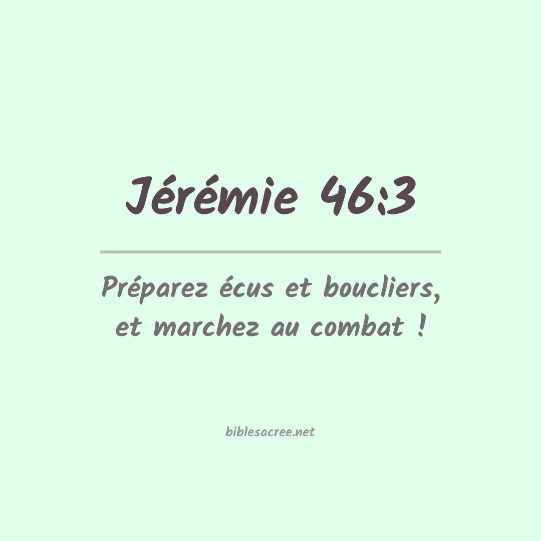 Jérémie - 46:3