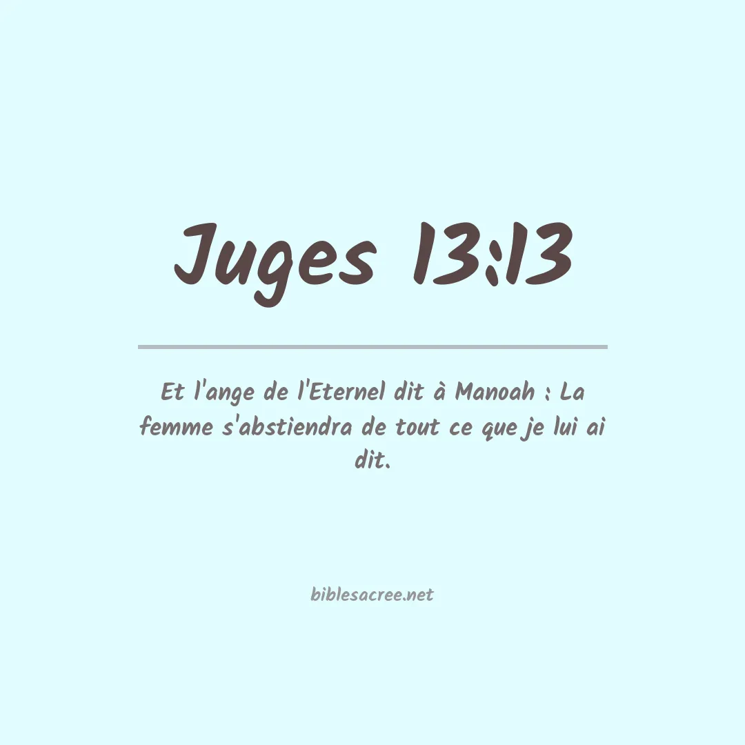 Juges - 13:13