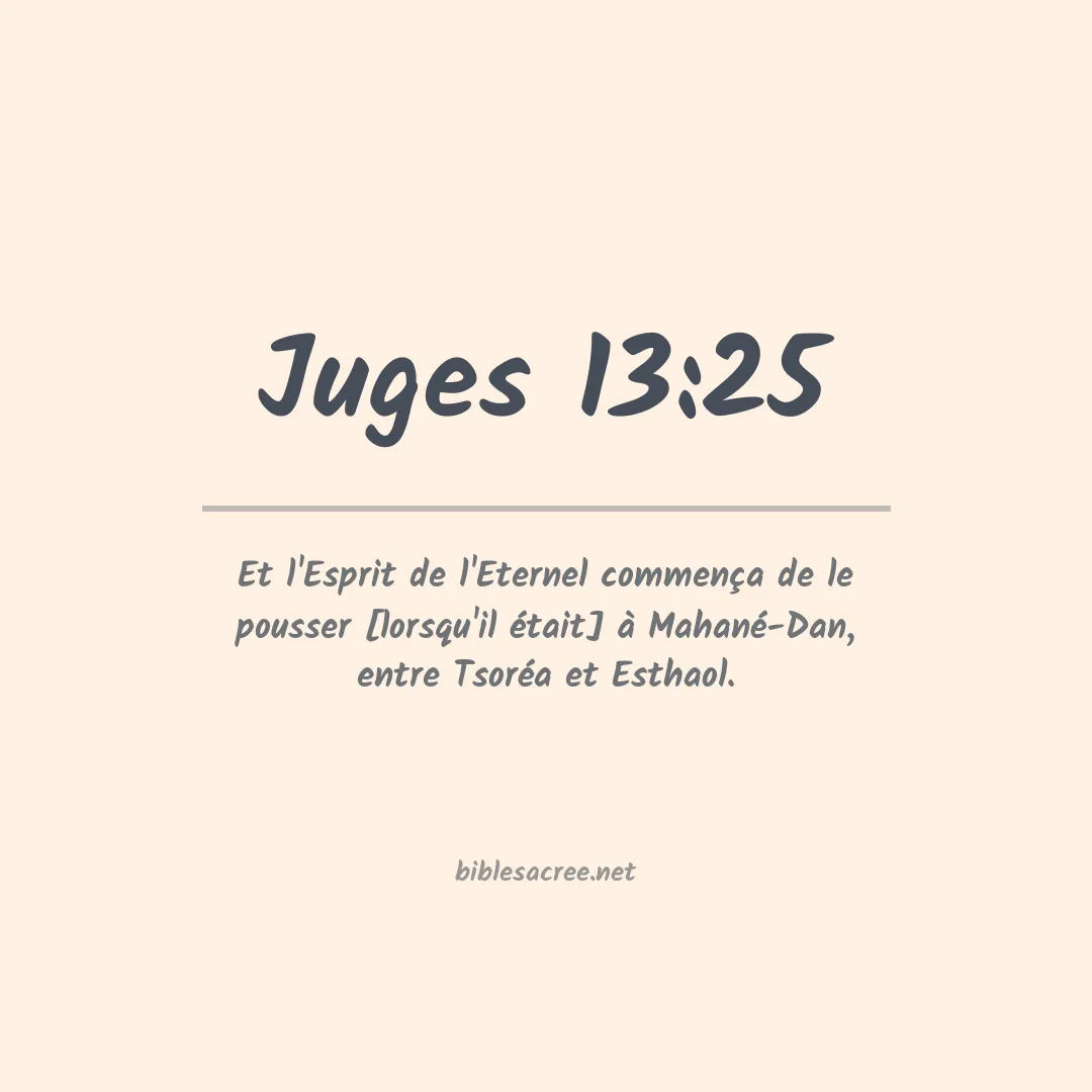 Juges - 13:25