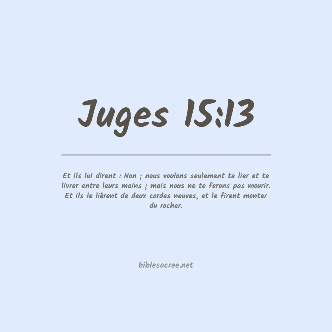 Juges - 15:13