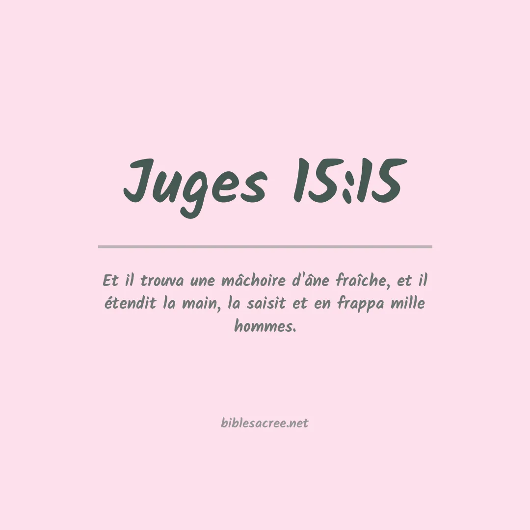 Juges - 15:15