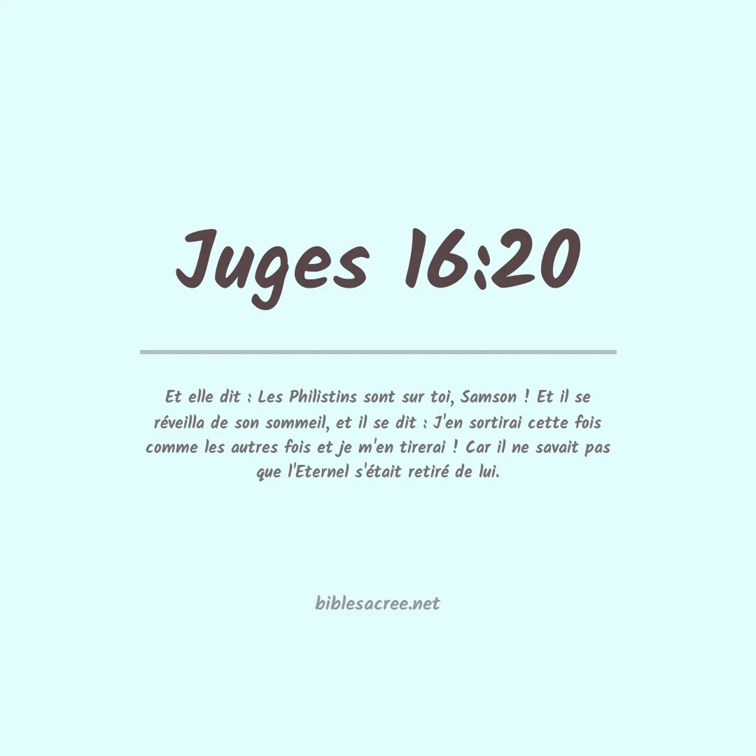 Juges - 16:20