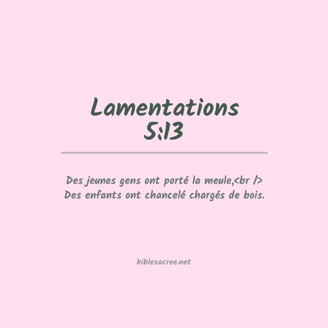 Lamentations - 5:13
