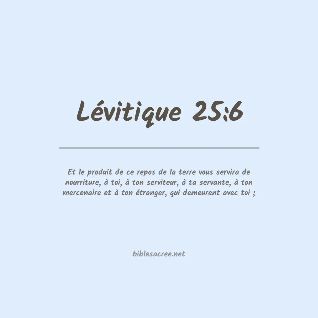 Lévitique - 25:6
