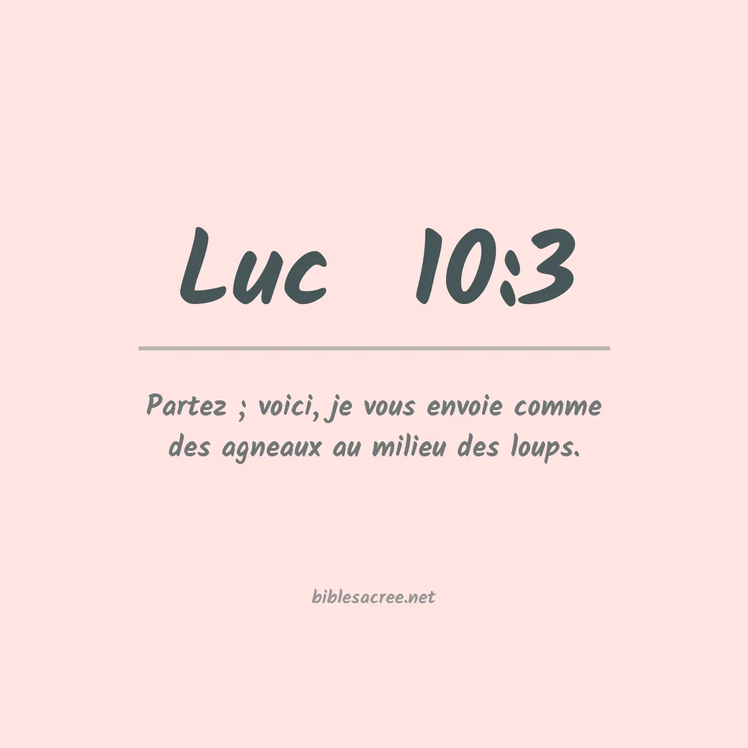 Luc  - 10:3