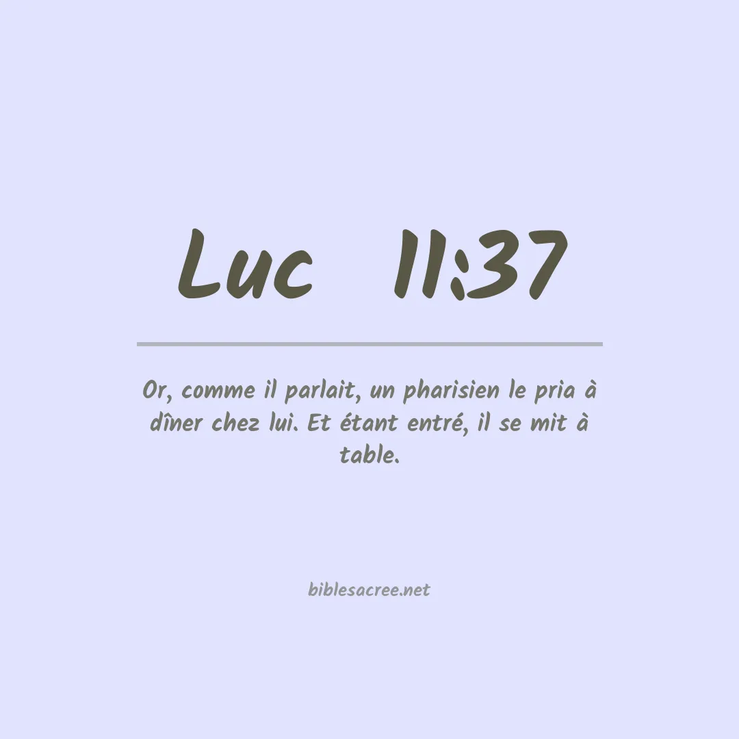Luc  - 11:37