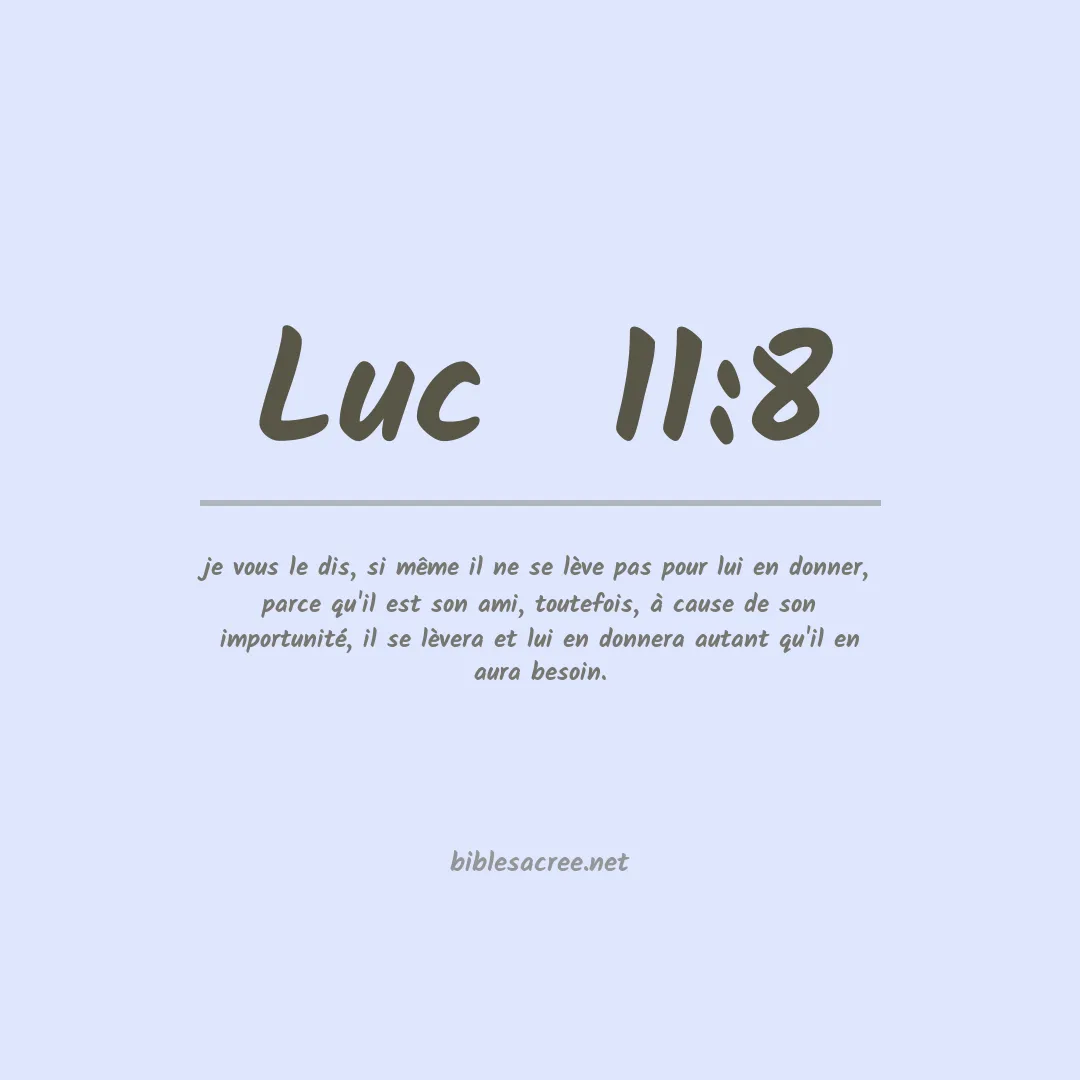 Luc  - 11:8