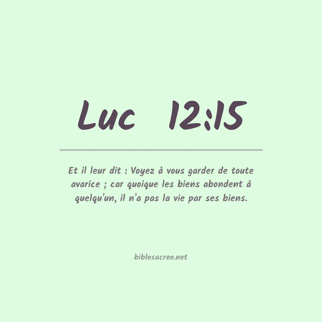 Luc  - 12:15