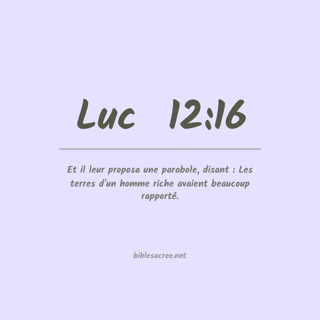 Luc - 12:16