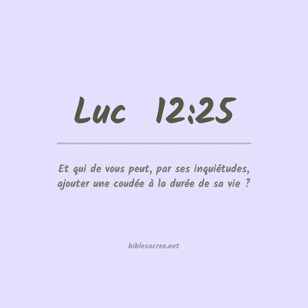 Luc  - 12:25