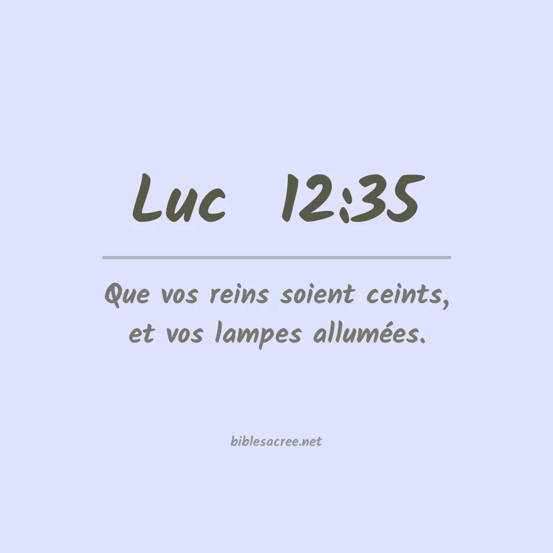 Luc  - 12:35