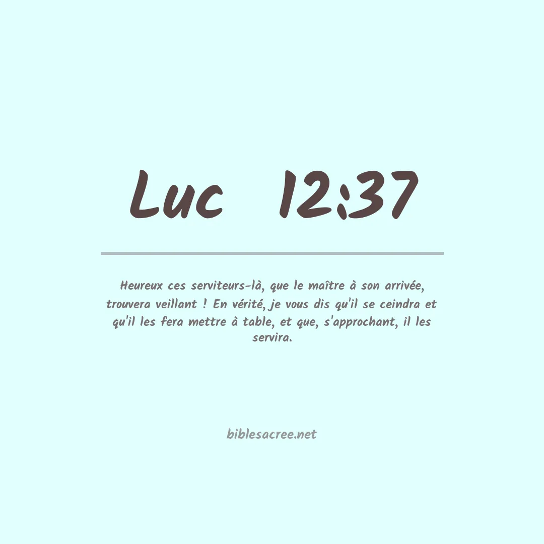 Luc  - 12:37