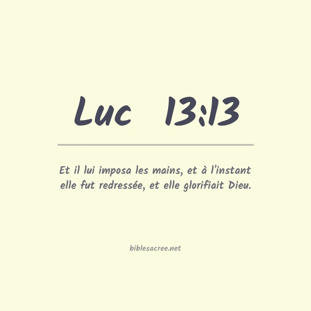 Luc  - 13:13
