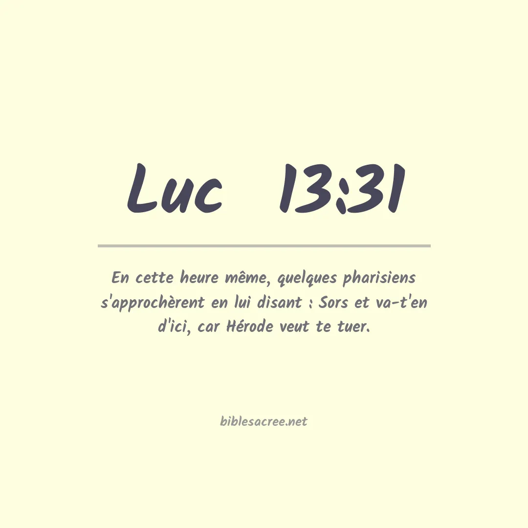 Luc  - 13:31