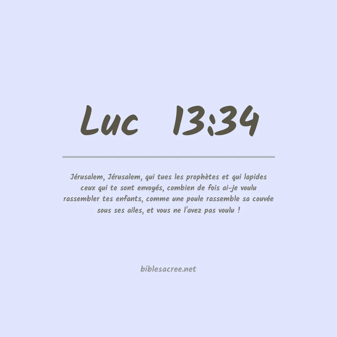 Luc  - 13:34