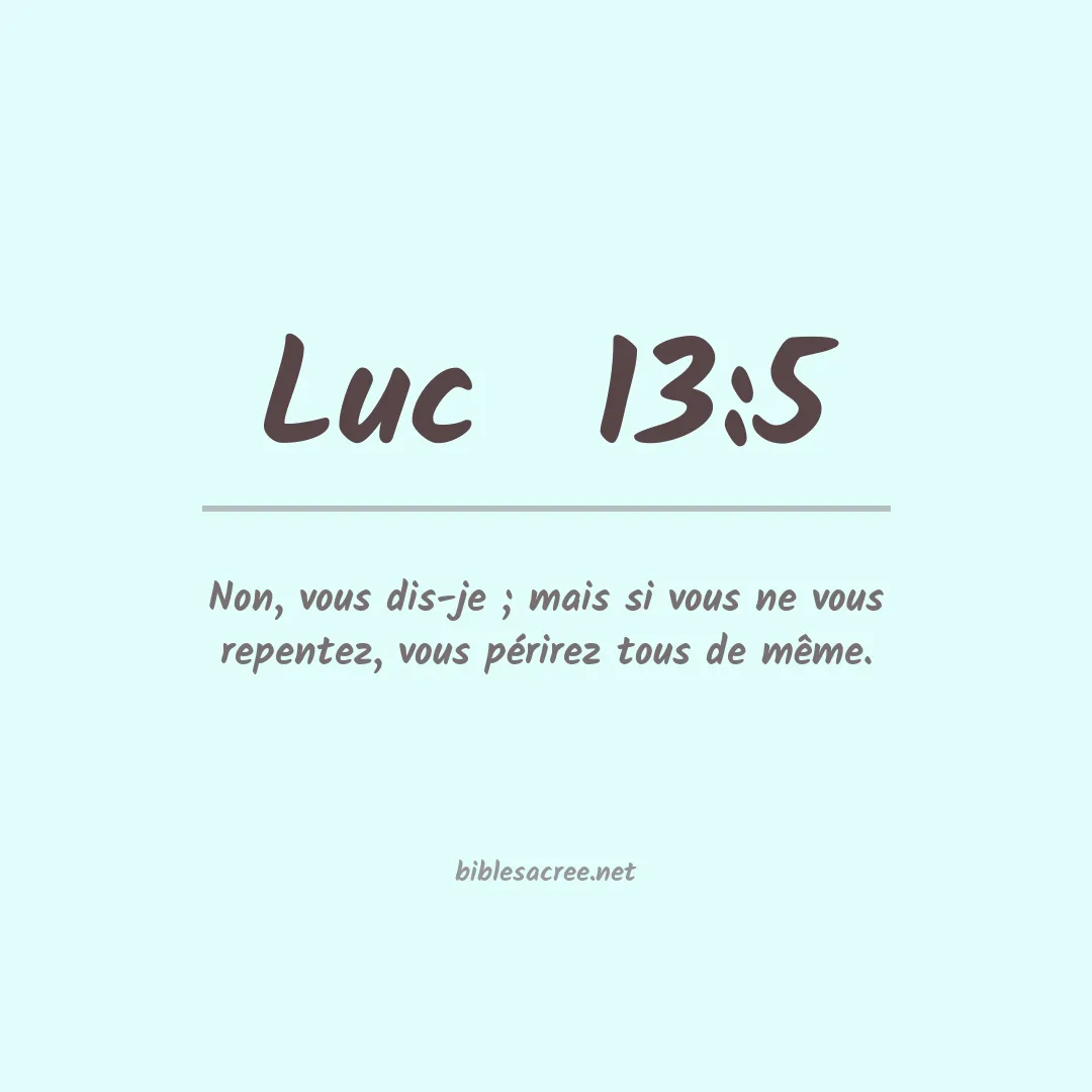 Luc  - 13:5