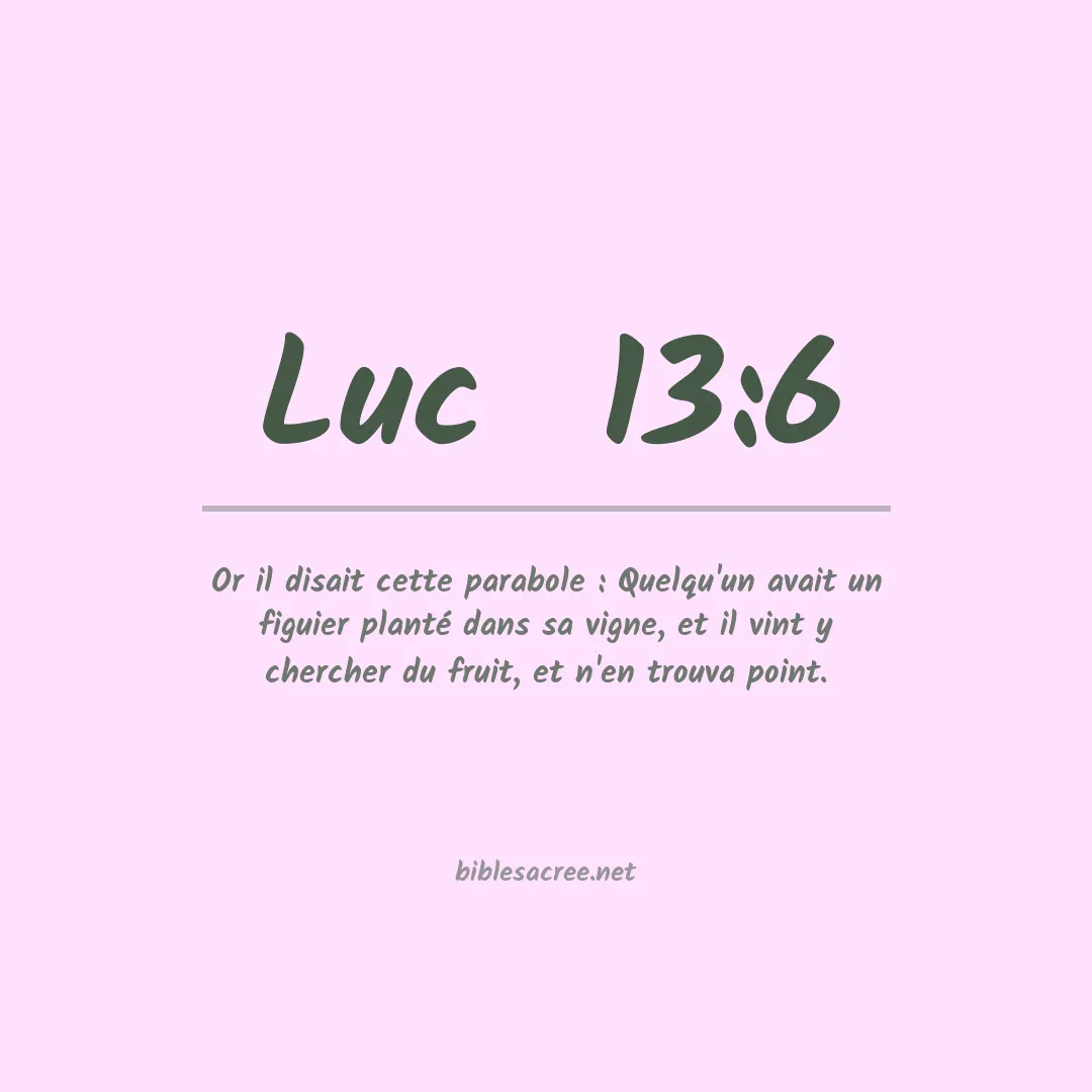 Luc  - 13:6