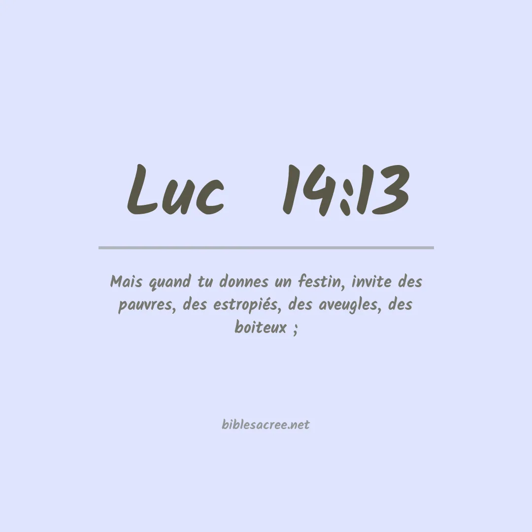 Luc  - 14:13