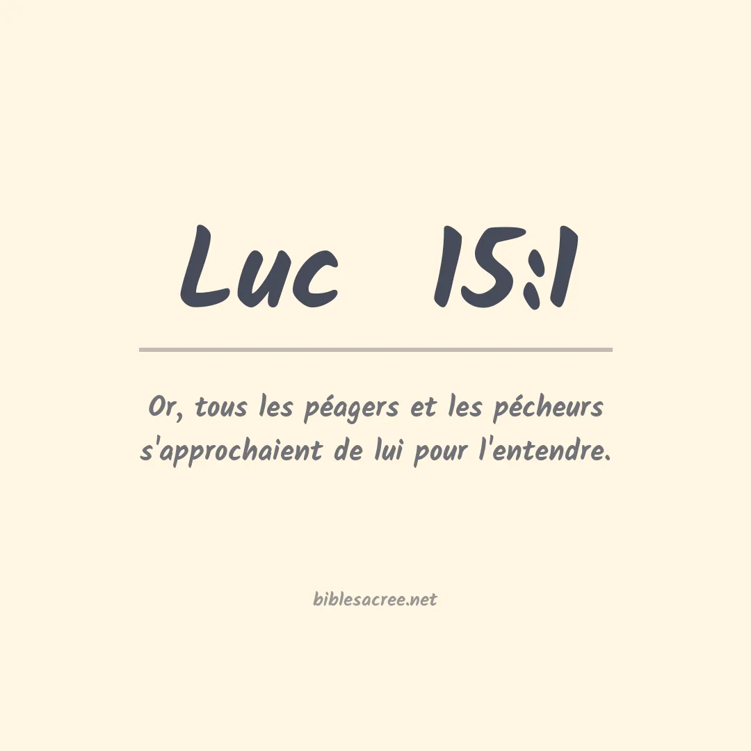 Luc  - 15:1