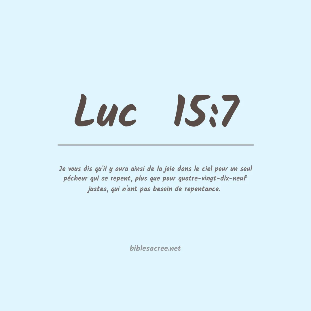 Luc  - 15:7
