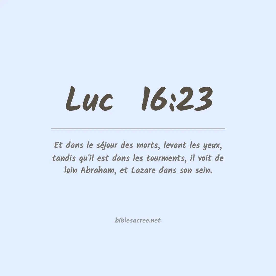 Luc  - 16:23