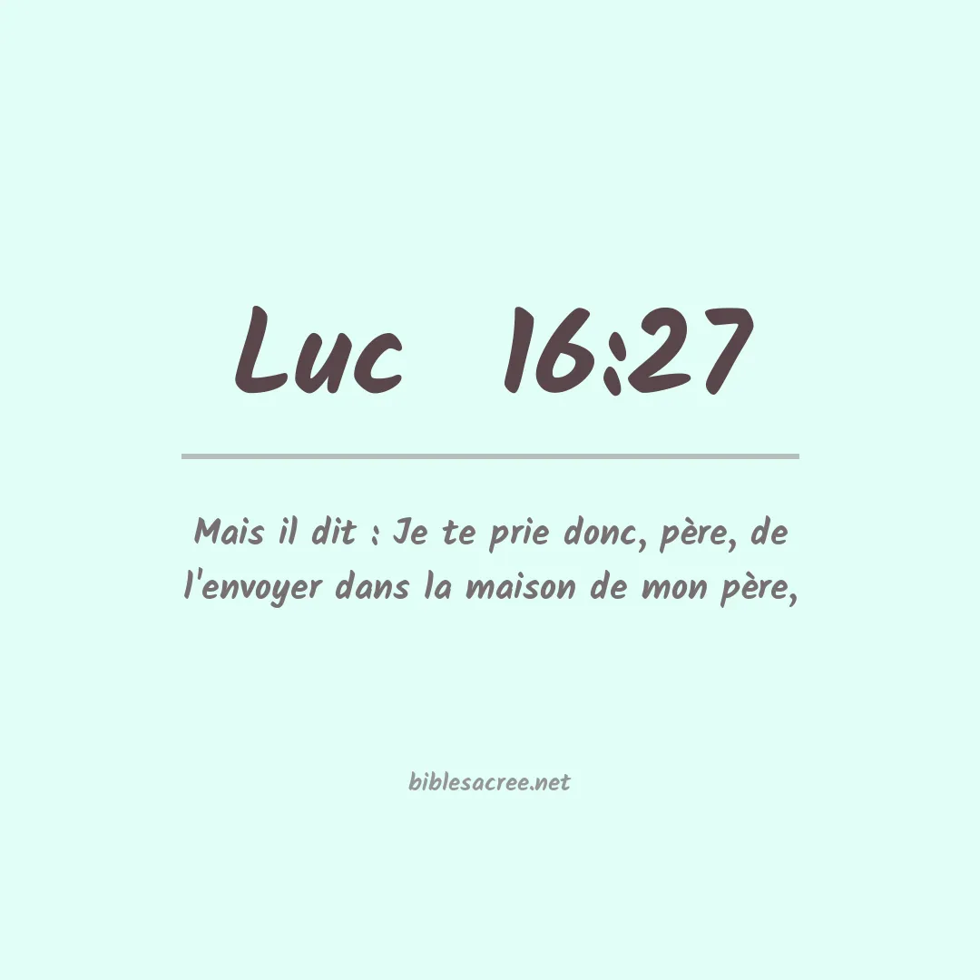 Luc  - 16:27