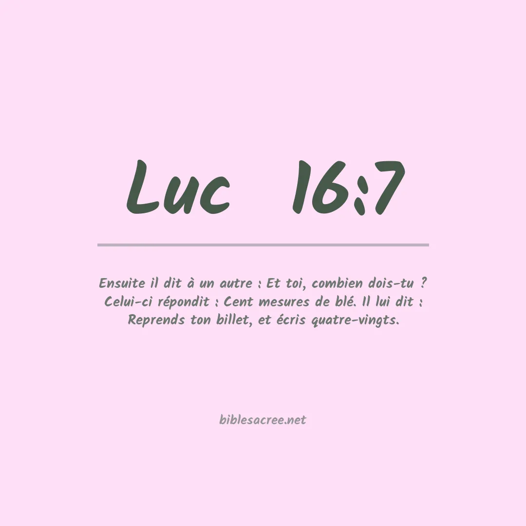 Luc  - 16:7