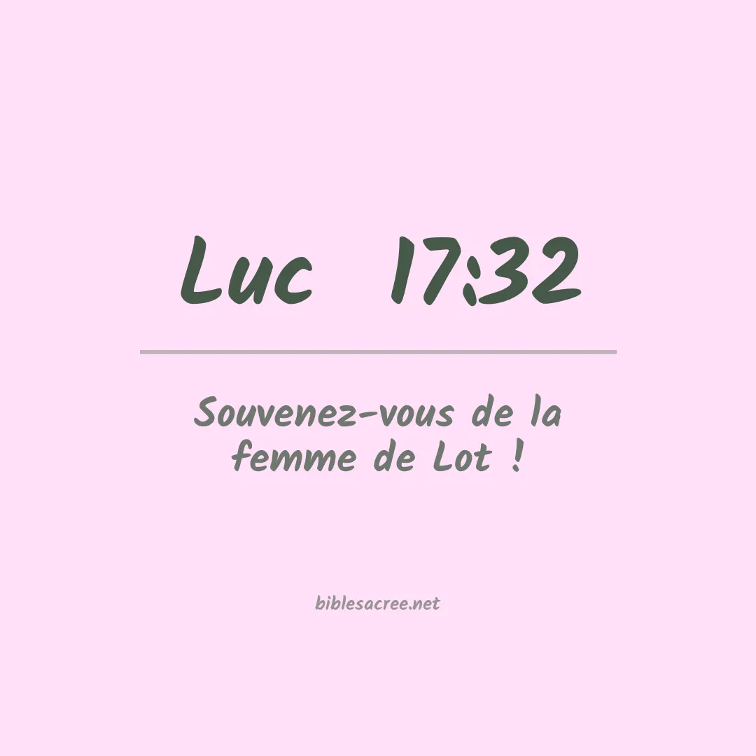 Luc  - 17:32