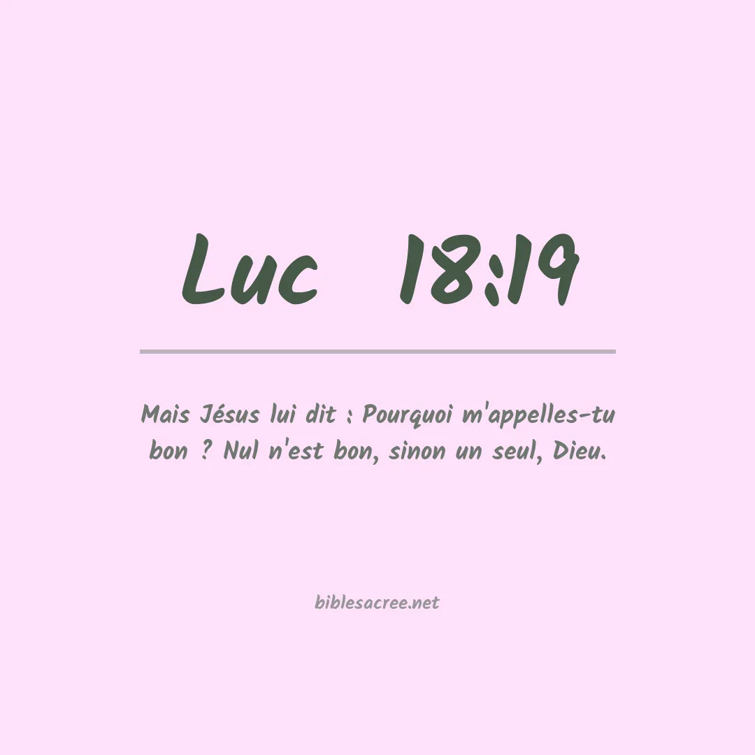 Luc  - 18:19