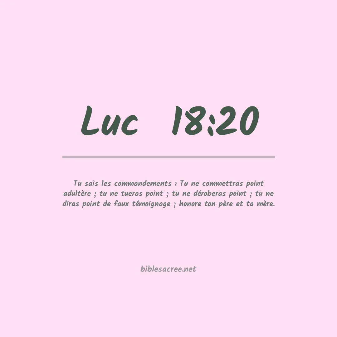 Luc  - 18:20