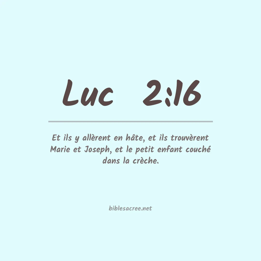 Luc  - 2:16