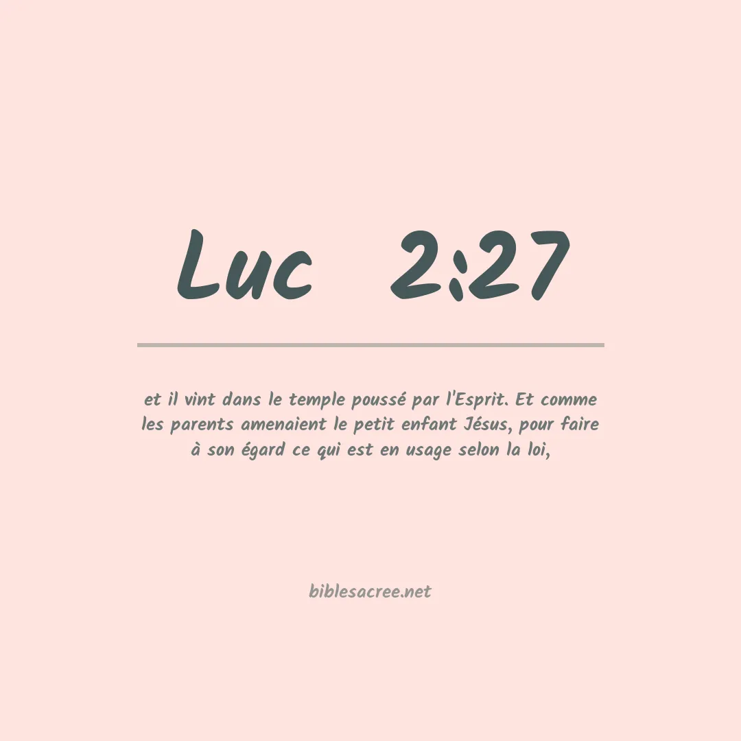 Luc  - 2:27