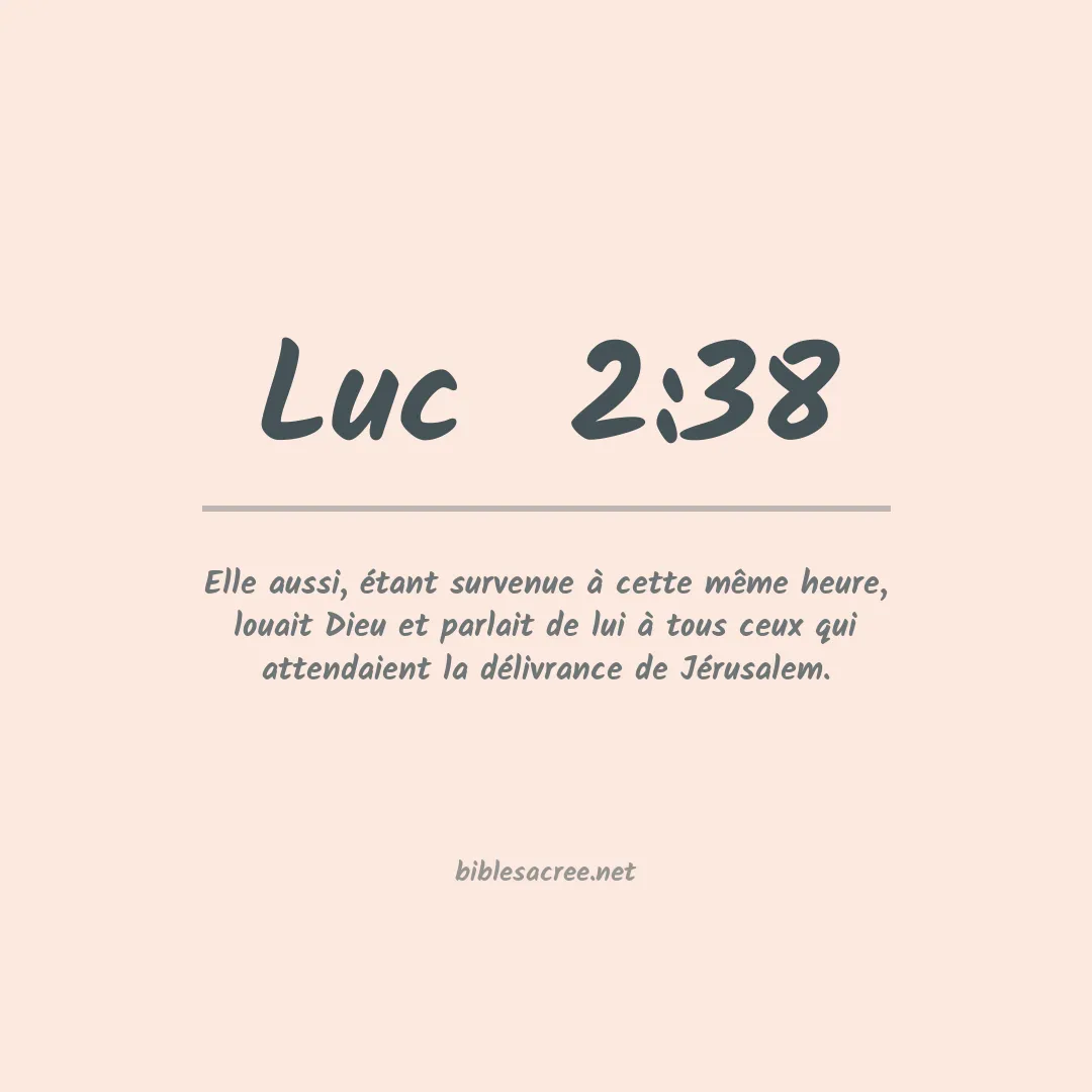 Luc  - 2:38