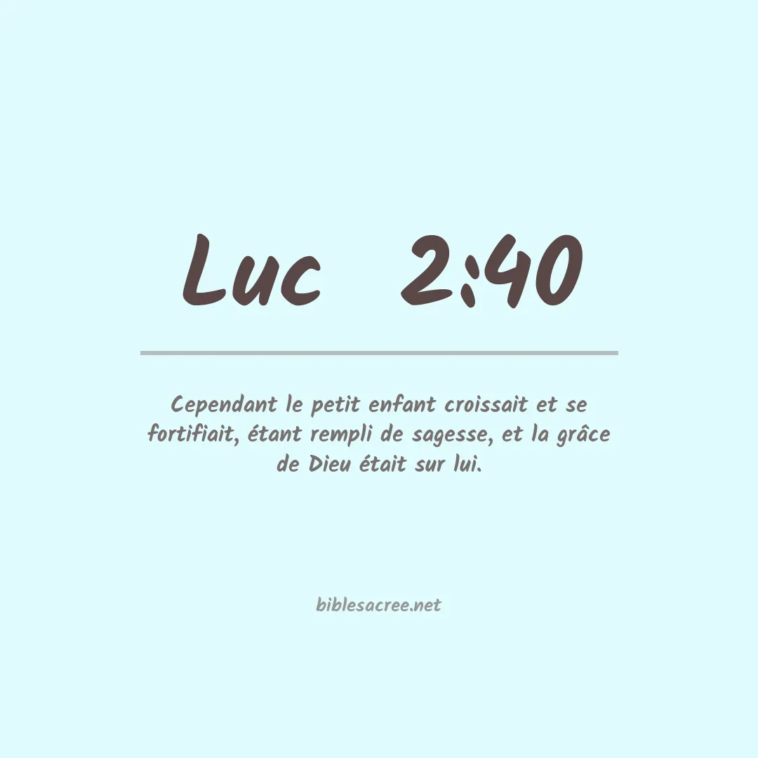Luc  - 2:40