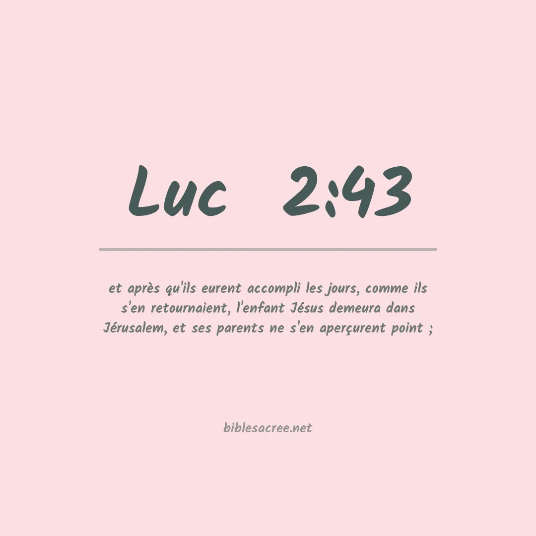 Luc  - 2:43