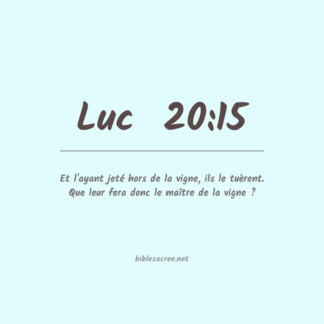 Luc  - 20:15