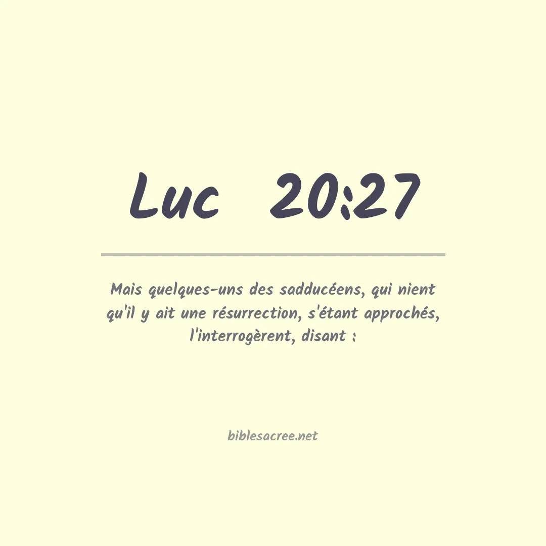 Luc  - 20:27