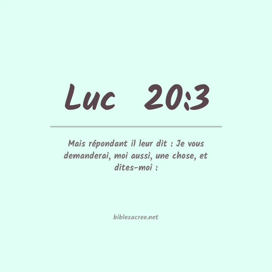 Luc  - 20:3