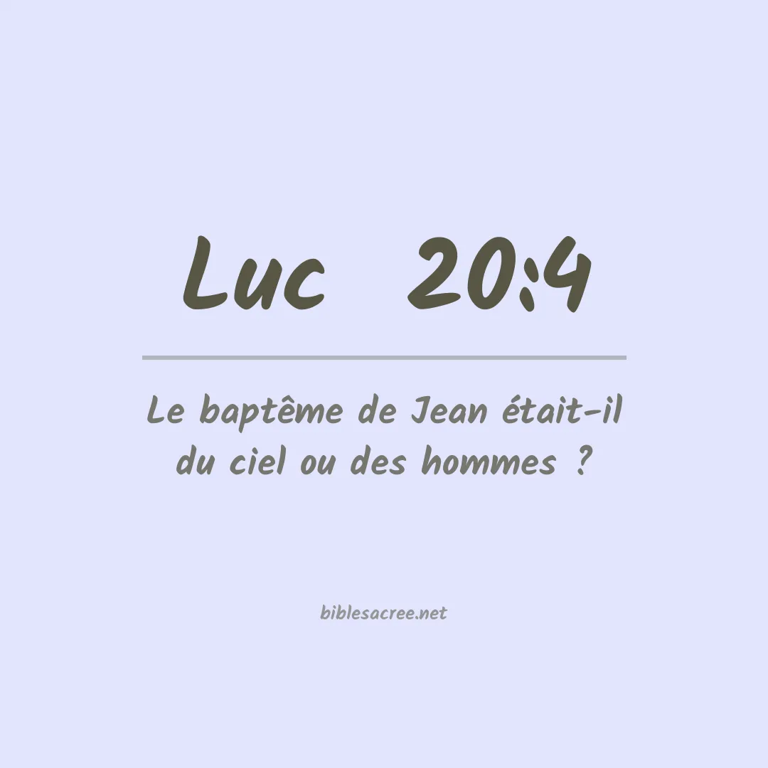 Luc  - 20:4