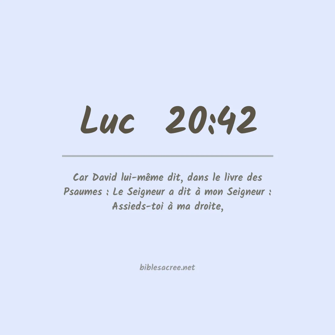 Luc  - 20:42