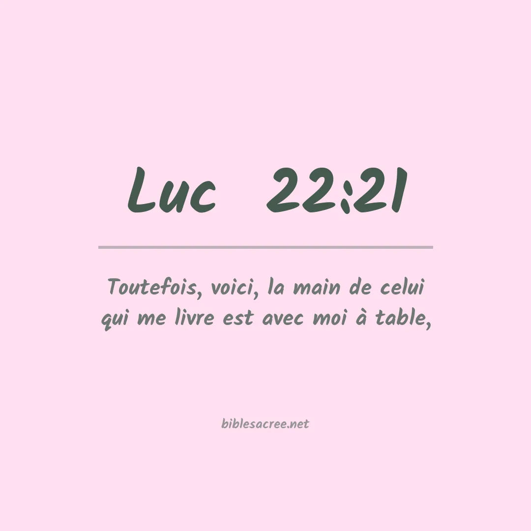 Luc  - 22:21