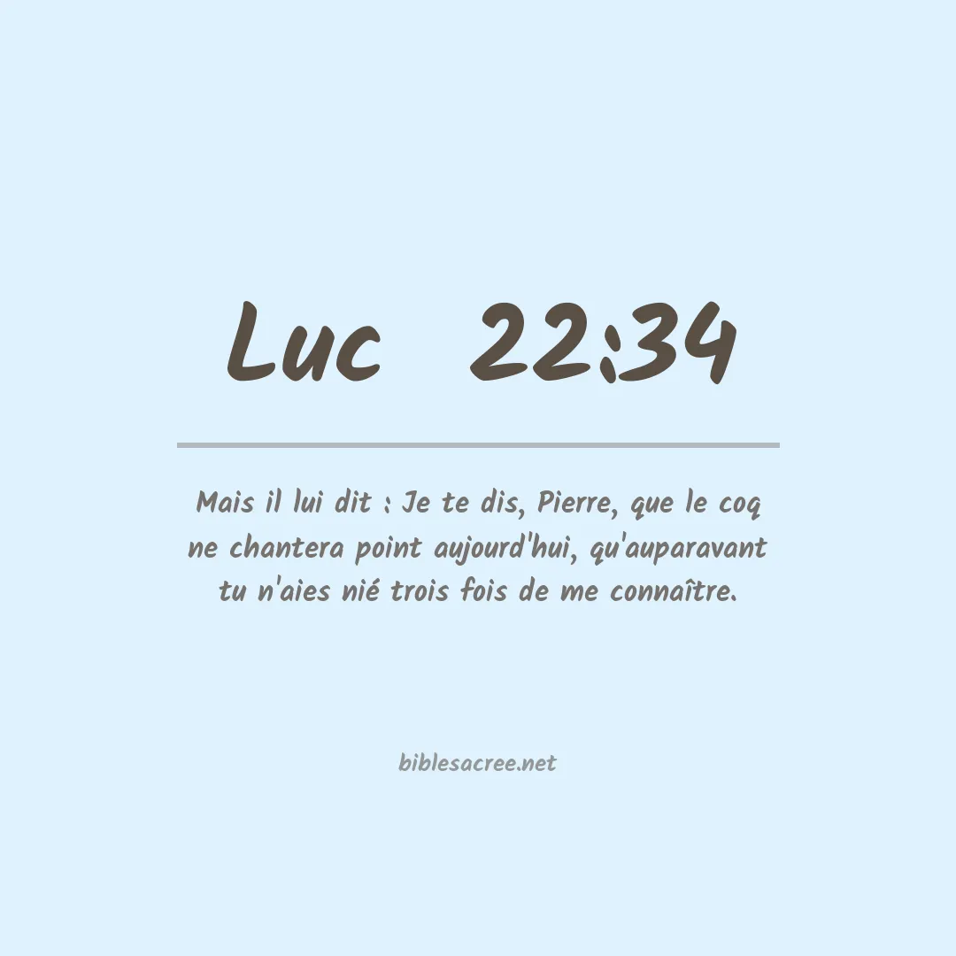 Luc  - 22:34