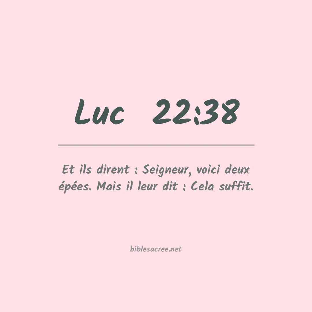 Luc  - 22:38