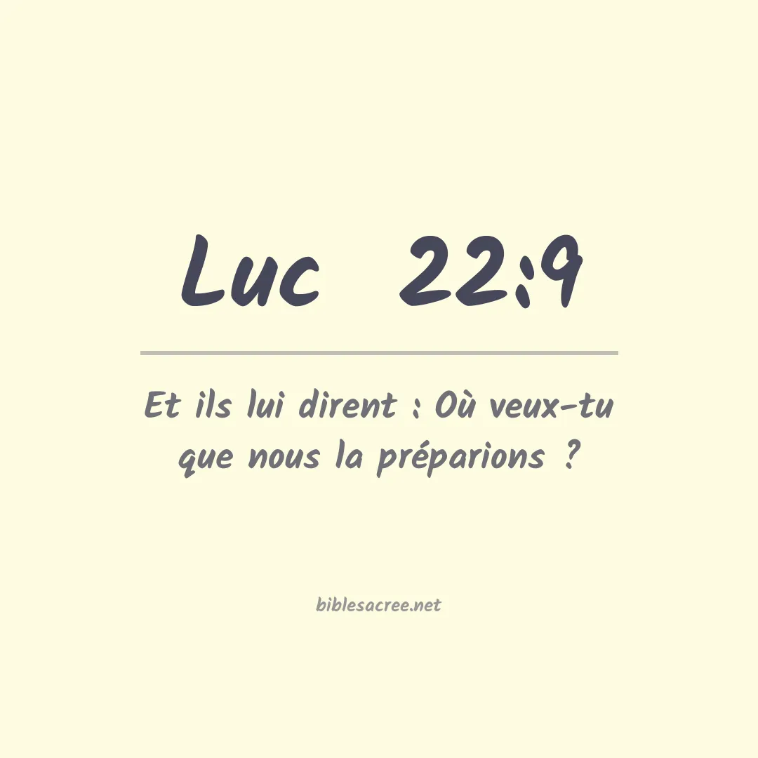 Luc  - 22:9