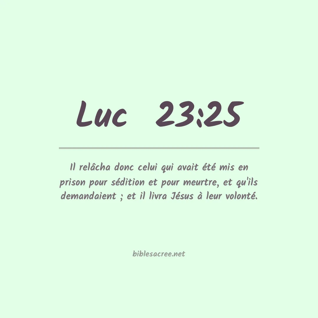 Luc  - 23:25