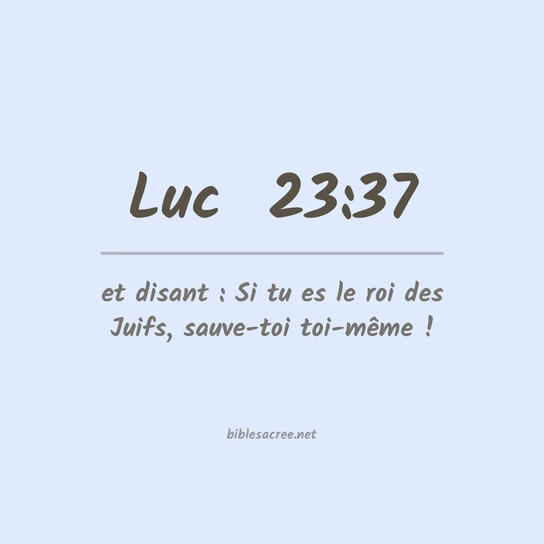Luc  - 23:37