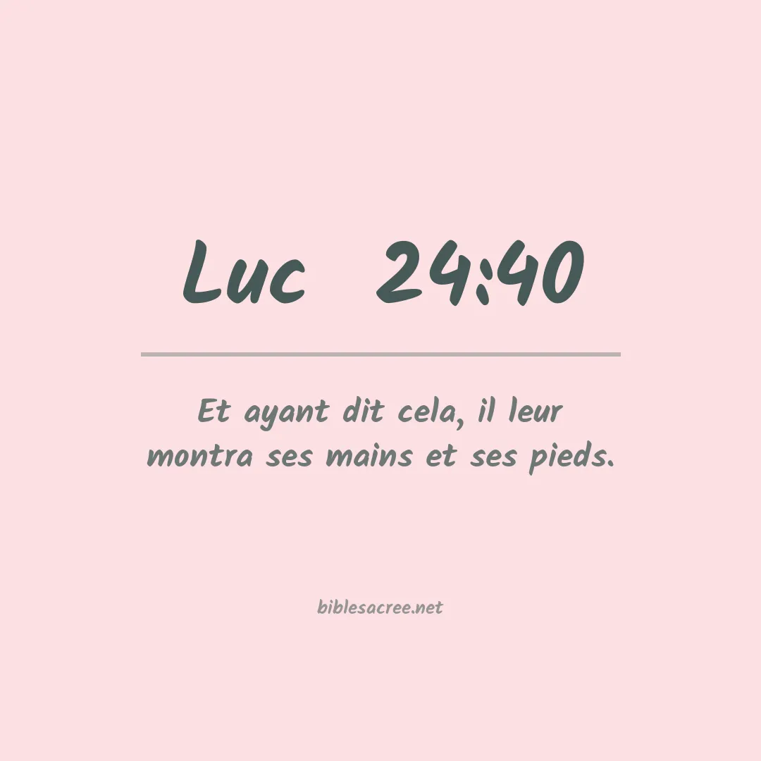 Luc  - 24:40